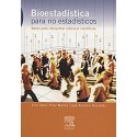 BIOESTADISTICA PARA NO ESTADISTICOS. BASES PARA INTERPRETAR ARTICULOS