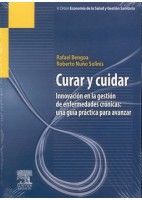 CURAR Y CUIDAR .INNOVACION EN LA GESTION DE ENFERMEDADES CRONICAS: UNA GUIA PRACTICA PARA AVANZAR