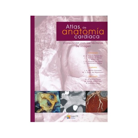 ATLAS DE ANATOMIA CARDIACA. CORRELACION CON LAS TECNICAS DE IMAGEN