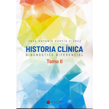 HISTORIA CLINICA. DIAGNOSTICO DIFERENCIAL (TOMO II)