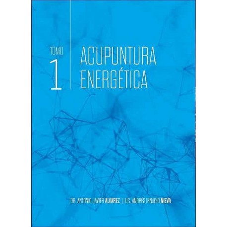 ACUPUNTURA ENERGETICA. TOMO 1