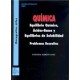 QUIMICA. EQUILIBRIO QUIMICO, ACIDOS-BASES Y EQUILIBRIOS DE SOLUBILIDAD. PROBLEMAS RESUELTOS