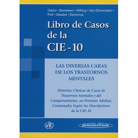 LIBRO DE CASOS DE LA CIE-10: LAS DIVERSAS CARAS DE LOS TRASTORNOS MENTALES