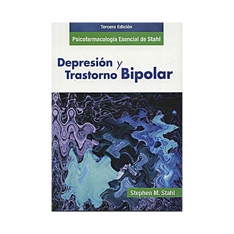 PSICOFARMACOLOGIA ESENCIAL DE STAHL. DEPRESION Y TRASTORNO BIPOLAR