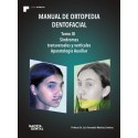 MANUAL DE ORTOPEDIA DENTOFACIAL. TOMO III. SINDROMES TRASVERSALES Y VERTICALES. APARATOLOGIA AUXILIAR