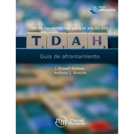 KIT DE HERRAMIENTAS PARA EL ADULTO CON TDAH. GUIA DE AFRONTAMIENTO