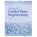 30 YEARS OF GUIDED BONE REGENERATION