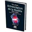 TIPS Y PERLAS ARTROSCOPICAS DE LA RODILLA. PASO A PASO