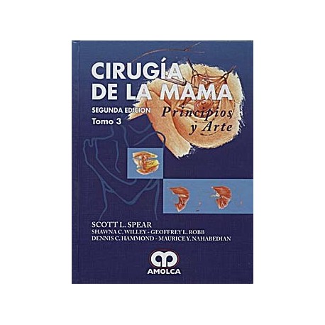 CIRUGIA DE LA MAMA. PRINCIPIOS Y ARTE, 3 VOLS.