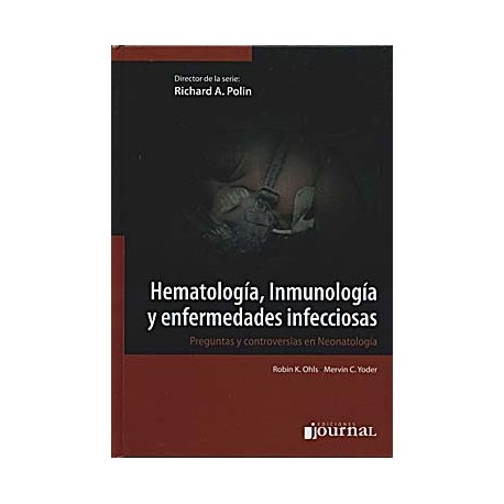 HEMATOLOGIA, INMUNOLOGIA Y ENFERMEDADES INFECCIOSAS. PREGUNTAS Y CONTROVERSIAS EN NEONATOLOGIA