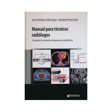 MANUAL PARA TECNICOS RADIOLOGOS. CUANDO LA TEORIA ENRIQUECE LA PRACTICA