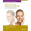 ATLAS ILUSTRADO DE RELLENOS ESTETICOS. DOSIS - LOCALIZACION - APLICACION (METODOS ESTETICOS EN REJUVENECIMIENTO FACIAL, VOL. 3)