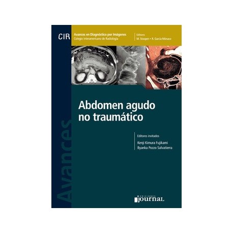 AVANCES EN DIAGNOSTICO POR IMAGENES 13: ABDOMEN AGUDO NO TRAUMATICO (CIR, COLEGIO INTERAMERICANO DE RADIOLOGIA)