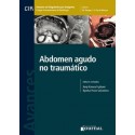 AVANCES EN DIAGNOSTICO POR IMAGENES 13: ABDOMEN AGUDO NO TRAUMATICO (CIR, COLEGIO INTERAMERICANO DE RADIOLOGIA)