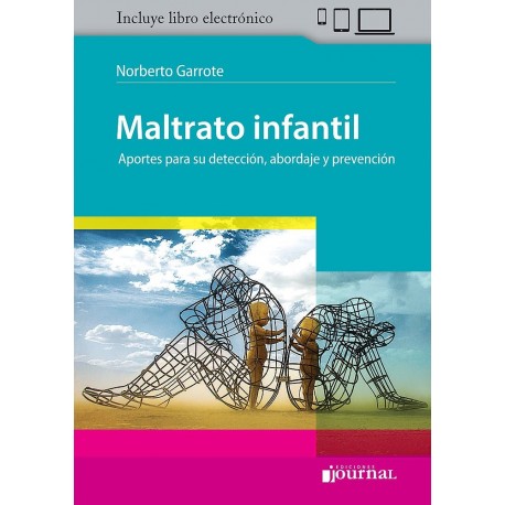 MALTRATO INFANTIL. APORTES PARA SU DETECCION, ABORKAJE Y PREVENCION (LIBRO + LIBRO ELECTRONICO)