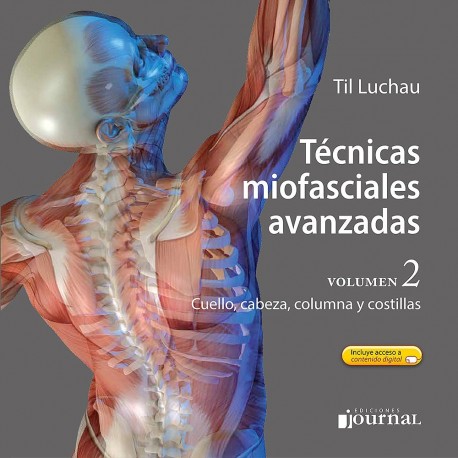 TECNICAS MIOFASCIALES AVANZADAS (VOL.2) CUELLO, CABEZA, COLUMNA Y COSTILLAS + ACCESO A CONTENIDOS ONLINE