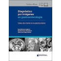 DIAGNOSTICO POR IMAGENES EN GASTROENTEROLOGIA. CASOS DE INTERES EN LA PRACTICA DIARIA