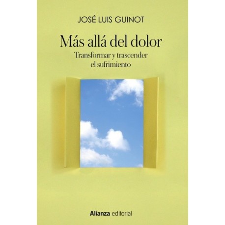 MAS ALLA DEL DOLOR. TRANSFORMAR Y TRACENDER EL SUFRIMIENTO