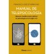MANUAL DE TELEPSICOLOGIA. NUEVOS MEDIOS PARA APLICAR LA PSICOLOGIA EN EL SIGLO XXI
