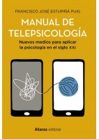 MANUAL DE TELEPSICOLOGIA. NUEVOS MEDIOS PARA APLICAR LA PSICOLOGIA EN EL SIGLO XXI