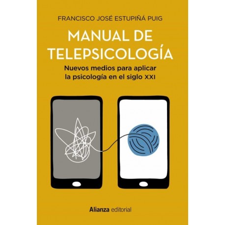 MANUAL DE TELEPSICOLOGIA. NUEVOS MEDIOS PARA APLICAR LA PSICOLOGIA EN EL SIGLO XXI