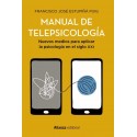 MANUAL DE TELEPSICOLOGIA. NUEVOS MEDIOS PARA APLICAR LA PSICOLOGIA EN EL SIGLO XXI