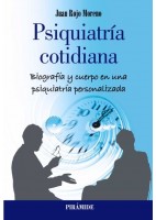 PSIQUIATRIA COTIDIANA. BIOGRAFIA Y CUERPO EN UNA PSIQUIATRIA PERSONALIZADA.