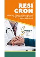 RESICRON. MANUAL PARA EL MANEJO DEL PACIENTE CRONICO DIRIGIDO AL RESIDENTE DE MEDICINA FAMILIAR Y COMUNITARIA