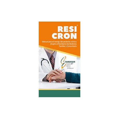 RESICRON. MANUAL PARA EL MANEJO DEL PACIENTE CRONICO DIRIGIDO AL RESIDENTE DE MEDICINA FAMILIAR Y COMUNITARIA