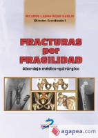 FRACTURAS POR FRAGILIDAD. ABORDAJE MEDICO-QUIRURGICO