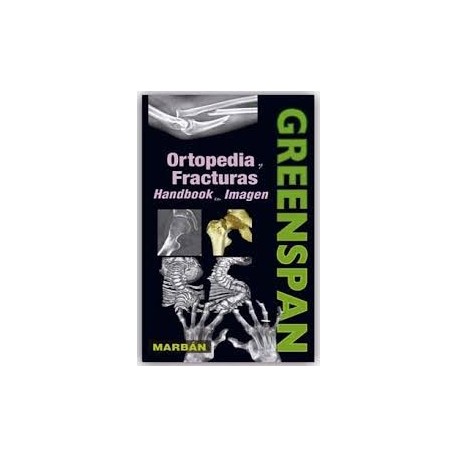 ORTOPEDIA Y FRACTURAS. HANDBOOK EN IMAGEN