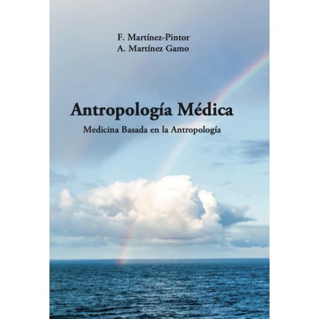 ANTROPOLOGIA MEDICA. MEDICINA BASADA EN LA ANTROPOLOGIA
