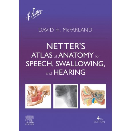NETTER.S ATLAS OF ANATOMY FOR SPEECH, SWALLOWING AND HEARING (DIGITAL VERSION INCLUDED)