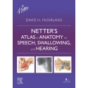 NETTER.S ATLAS OF ANATOMY FOR SPEECH, SWALLOWING AND HEARING (DIGITAL VERSION INCLUDED)