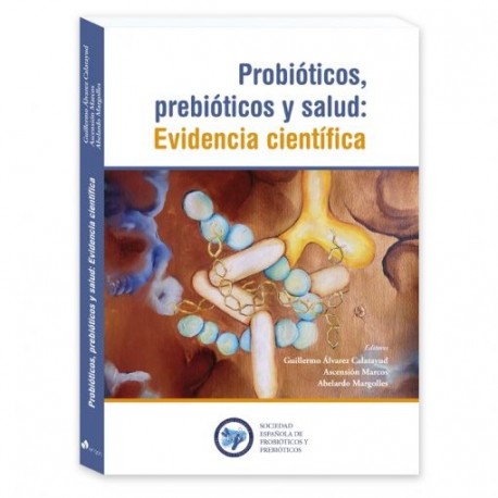 PROBIOTICOS, PREBIOTICOS Y SALUD: EVIDENCIA CIENTIFICA