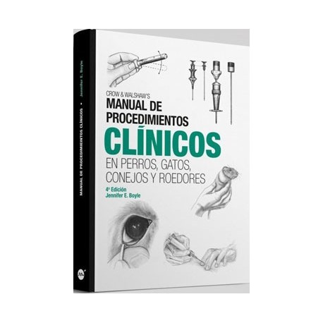 MANUAL DE PROCEDIMIENTOS CLINICOS EN PERROS, GATOS, CONEJOS Y ROEDORES