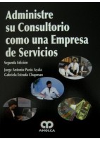ADMINISTRE SU CONSULTORIO COMO UNA EMPRESA DE SERVICIOS