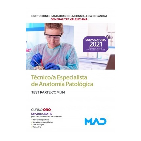 TECNICO/A ESPECIALISTA DE ANATOMIA PATOLOGICA DE LAS INSTITUCIONES CONSELLERIA SANITAT COMUNIDAD VALENCIANA. TEST PARTE COMUN