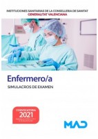 ENFERMERO/A INSTITUCIONES SANITARIAS CONSELLERIA SANITAT COMUNIDAD VALENCIANA. SIMULACROS DE EXAMEN
