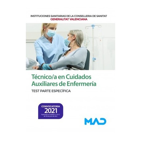 TECNICO/A CUIDADOS AUXILIARES ENFERMERIA INSTITUCIONES SANITARIAS CONSELLERIA SANITAT COMUNIDAD VALENCIANA. TEST PARTE ESPECIFICA