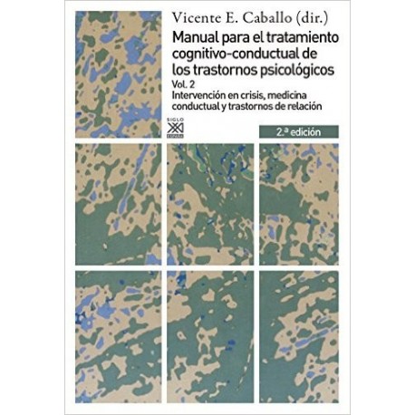 MANUAL PARA EL TRATAMIENTO COGNITIVO-CONDUCTAL DE LOS TRASTORNOS PSICOLÓGICOS (VOL.2)