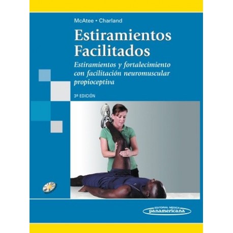 ESTIRAMIENTOS FACILITADOS. ESTIRAMIENTOS Y FORTALECIMIENTO CON FACILITACION NEUROMUSCULAR PROPIOCEPTIVA
