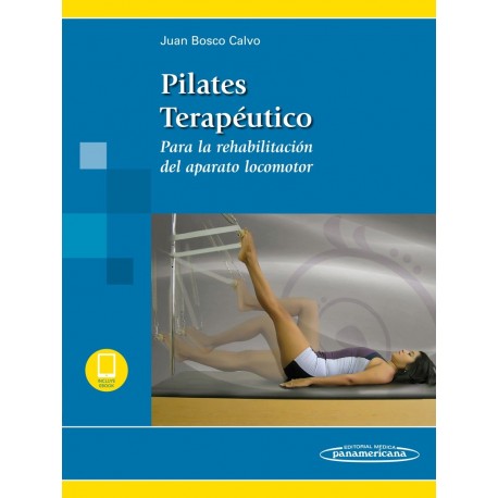 PILATES TERAPEUTICO PARA LA REHABILITACION DEL APARATO LOCOMOTOR (INCLUYE E-BOOK)
