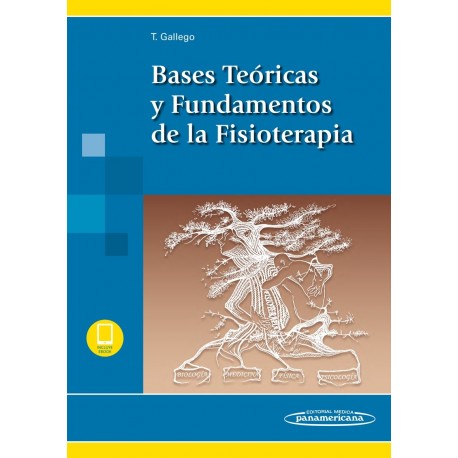 BASES TEORICAS Y FUNDAMENTOS DE LA FISIOTERAPIA (INCLUYE EBOOK)