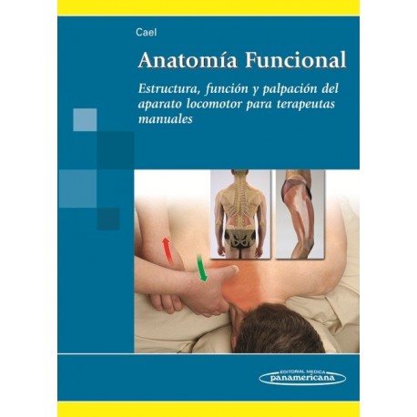 ANATOMIA FUNCIONAL. ESTRUCTURA, FUNCION Y PALPACION DEL APARATO LOCOMOTOR PARA TERAPEUTAS MANUALES