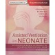 ASSISTED VENTILATION OF THE NEONATE. EVIDENCE-BASED APPROACH TO NEWBORN RESPIRATORY CARE (ONLINE AND PRINT)