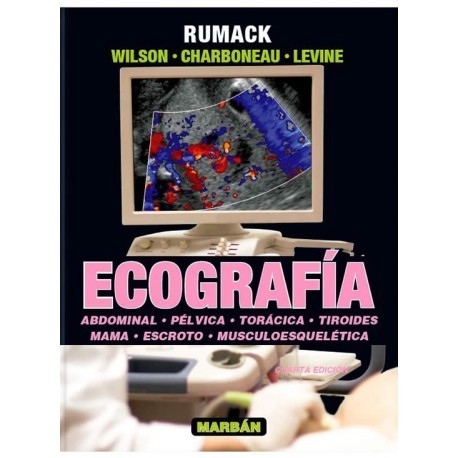 ECOGRAFIA (VOL. 1) ABDOMINAL, PELVICA, TORACICA, TIROIDES, MAMA, ESCROTO Y MUSCULOESQUELETICA
