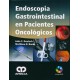 ENDOSCOPIA GASTROINTESTINAL EN PACIENTES ONCOLOGICOS + DVD