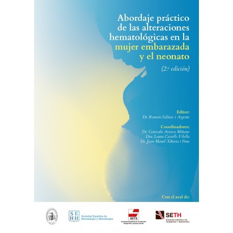 ABORDAJE PRACTICO DE LAS ALTERACIONES HEMATOLOGICAS EN LA MUJER EMBARAZADA Y EL NEONATO