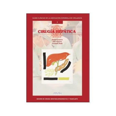 CIRUGIA HEPATICA Nº 19 (GUIAS CLINICAS DE LA ASOCIACION ESPAÑOLA DE CIRUJANOS)